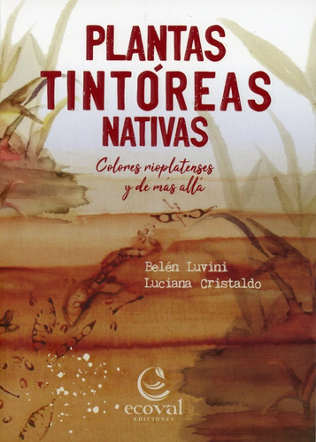 Plantas Tintoreas Nativas Tintes Naturales Tinturas Libro 