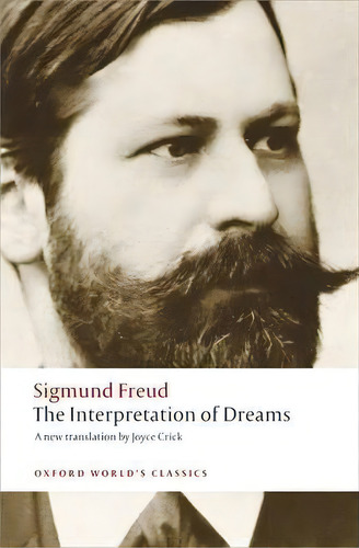The Interpretation Of Dreams, De Sigmund, Freud. Editorial Oxford University Press, Tapa Blanda En Inglés