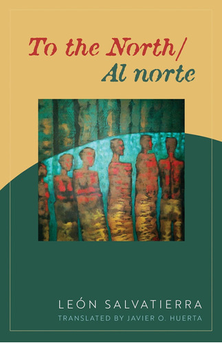 Libro: Al Norte: Poemas (nuevo Oeste) (inglés Y Español)