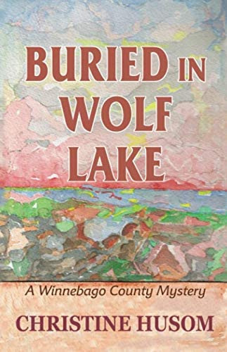 Libro:  Buried In Wolf Lake: A Winnebago County Mystery