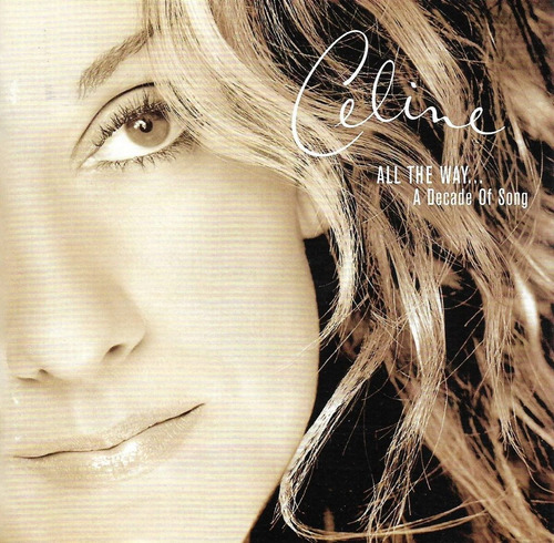 Celine Dion - All The Way... A Decade Of Song