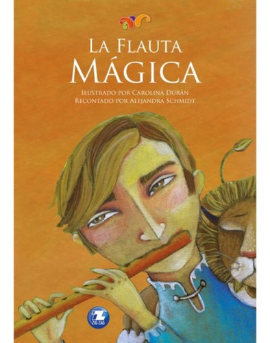 La Flauta Magica - Alejandra Schmidt - Zig-zag - Libro Nuevo