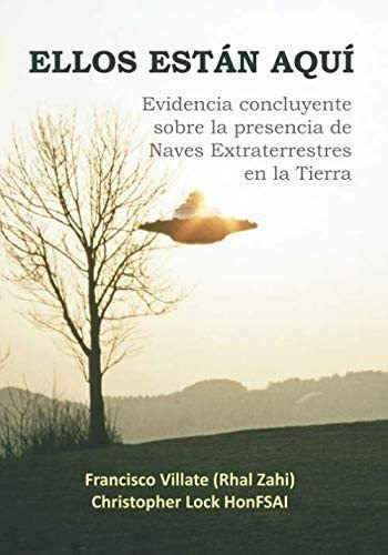 Libro: Ellos Están Aquí: Evidencia Concluyente Sobre La Pres