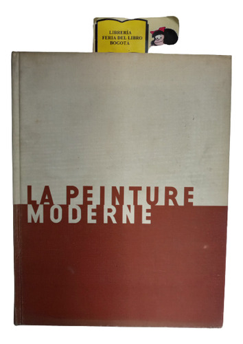 La Pintura Moderna - De Manet A Mondrian - En Francés - 1960