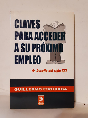 Claves Para Acceder A Su Proximo Empleo De G. Esquiaga 