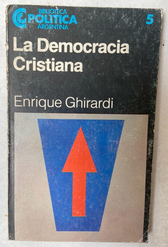 Enrique Ghirardi La Democracia Cristiana 