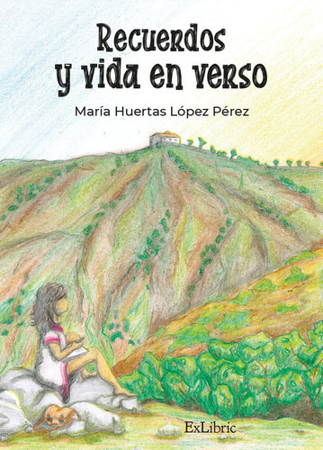 Recuerdos Y Vida En Verso, De Lopez Perez, Maria Huertas. Editorial Exlibric, Tapa Blanda En Español