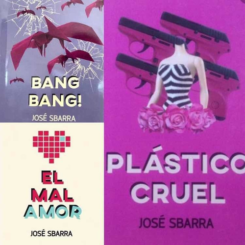 José Sbarra X3 - Plástico Cruel + El Mal Amor + Bang Bang