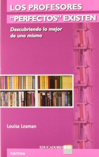 Los Profesores Perfectos Existen, Luisa Leaman, Narcea