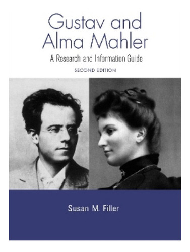 Gustav And Alma Mahler - Susan M. Filler. Eb6