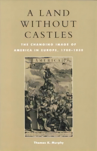 A Land Without Castles, De Thomas K. Murphy. Editorial Lexington Books, Tapa Blanda En Inglés
