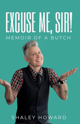 Livro: Excuse Me, Sir! Memoir Of A Butch