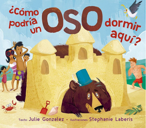 ¿cómo Podría Un Oso Dormir Aquí? - Gonzalez, Julie