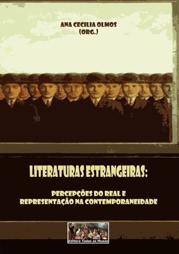 Literaturas Estrangeiras: Percepções Do Real E Representação Na Contemporaneidade, De Ana Cecilia Olmos (org.). Série Não Aplicável Editora Clube De Autores, Capa Mole, Edição 1 Em Português, 2018