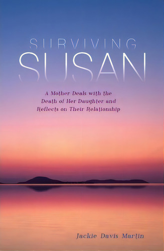 Surviving Susan, De Jackie Davis Martin. Editorial Createspace Independent Publishing Platform, Tapa Blanda En Inglés