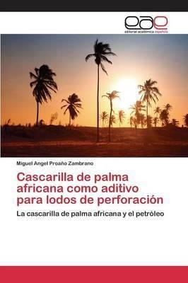 Cascarilla De Palma Africana Como Aditivo Para Lodos De P...