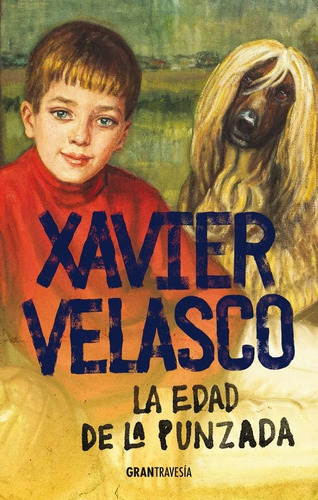 Libro La Edad De La Punzada / Xavier Velasco / Océano