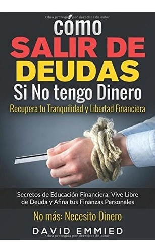 Libro : Como Salir De Deudas Si No Tengo Dinero. Recupera...