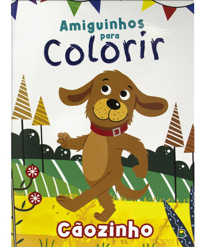 Amiguinhos para Colorir: Cãozinho, de © Todolivro Ltda.. Editorial Brasileitura, capa mole em português, 2022