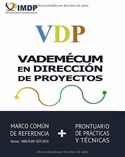Vdp Vademecum En Direccion De Proyectos Marco..., de ., Instituto Mexicano de Dirección de Proyec. Editorial Independently Published en español