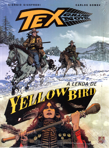 Tex Graphic Novel N° 13 - A Lenda De Yellow Bird - Em Português - Editora Mythos - Formato 20 X 28 - Capa Mole - Bonellihq Cx442 Fev24