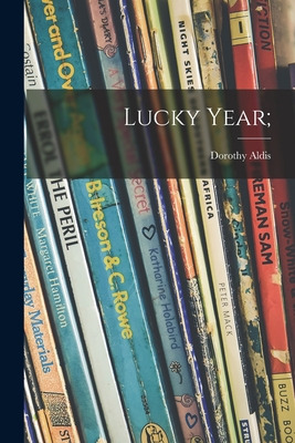 Libro Lucky Year; - Aldis, Dorothy 1896-1966