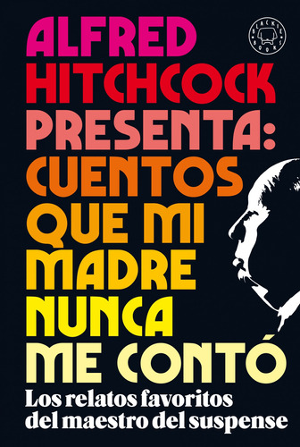 Libro Alfred Hitchcock Presenta: Cuentos Que Mi Madre Nunca 