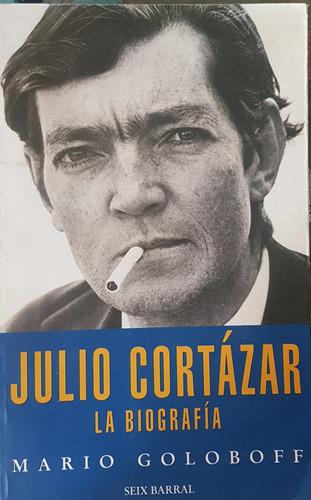 Libro Julio Cortazar La Biografía , Mario Goloboff (Usado)
