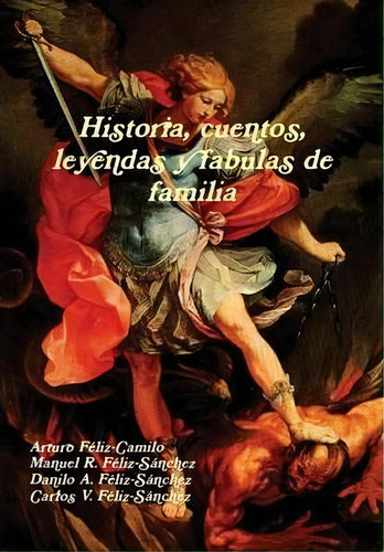 Historia, Cuentos, Leyendas Y Fabulas De Familia, De Arturo Feliz-camilo. Editorial Lulu Com, Tapa Dura En Español