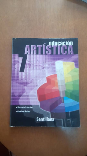 Educación Artística 7 Vicenta Sánchez Y Gabino Matos, Usado