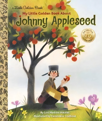 Lgb My Little Golden Book About Johnny Appleseed, De Lori Haskins Houran. Editorial Random House Usa Inc, Tapa Dura En Inglés