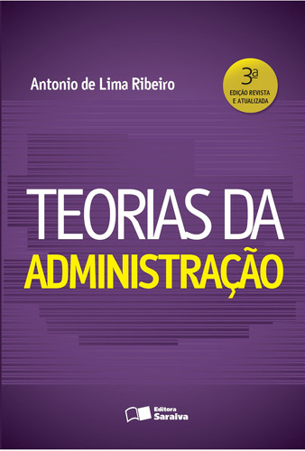 Teorias da Administração, de Ribeiro, Antônio de Lima. Editora Saraiva Educação S. A., capa mole em português, 2016