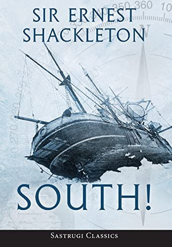 South! (annotated): The Story Of Shackletonøs Last Expedition, De Shackleton, Ernest. Editorial Sastrugi Press Classics, Tapa Dura En Inglés