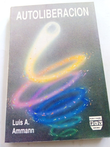 Libro Autoliberación Luis A. Almmann Plaza & Valdés