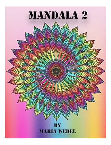 Mandala 2 Mandala Para Colorear Divertido Volumen 2