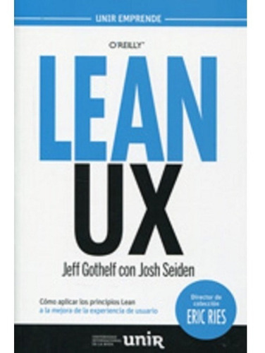 Lean Ux : Cã³mo Aplicar Los Principios Lean A La Mejora D