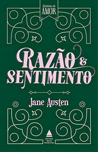 Razao E Sensibilidade - 11ªed.(2021), De Jane Austen. Editora Nova Fronteira, Capa Mole, Edição 11 Em Português, 2021