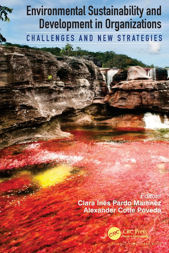 Environmental Sustainability And Development In Organizations, De Clara Ines Pardo Martinez. Editorial Crc Press, Tapa Blanda En Inglés