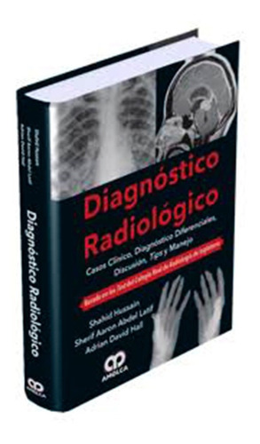 Diagnóstico Radiológico. Casos Clínicos Diagnóstico Diferenc