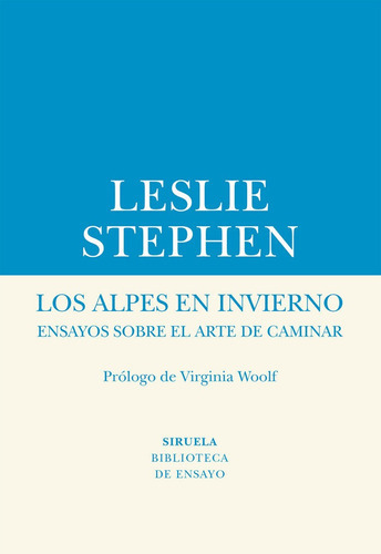 Los Alpes En Invierno, De Stephen, Leslie. Editorial Siruela, Tapa Blanda En Español