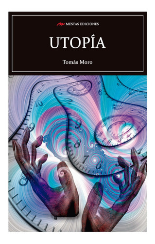 Utopia, De Moro, Tomás. Editorial Mestas Ediciones, Tapa Blanda, Edición 1 En Español, 2019