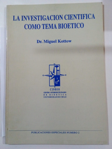 La Investigación Científica - Kottow - Cinbio S Fechar - U