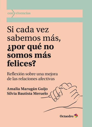 SI CADA VEZ SABEMOS MAS, ÃÂ¿POR QUE NO SOMOS MAS FELICES?, de MARUGAN GUIJO, MARIA AMALIA. Editorial Octaedro, S.L., tapa blanda en español