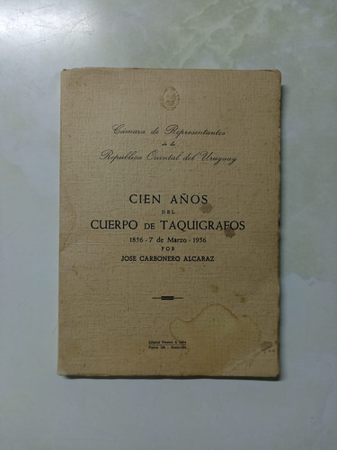 Cien Años Del Cuerpo De Taquigrafos- Jose Carbonero Alcaraz (Usado)