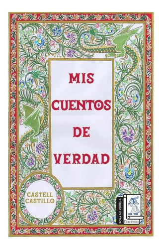 MIS CUENTOS DE VERDAD, de Castell Castillo. Editorial ROSA MA PORRUA, tapa blanda en español