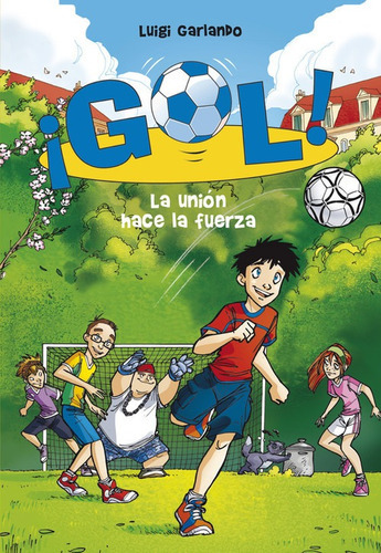 La Uniãâ³n Hace La Fuerza (serie Ãâ¡gol! 4), De Garlando, Luigi. Editorial Montena, Tapa Blanda En Español