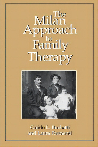 The Milan Approach To Family Therapy, De Guido L. Burbatti. Editorial Jason Aronson Inc Publishers, Tapa Blanda En Inglés