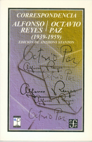  Correspondencia : Alfonso Reyes / Octavio Paz (1939-1959)  