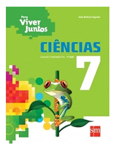 Libro Para Viver Juntos Ciencias 7 Ano Ef Ii 03 Ed De Aguila