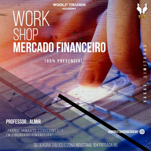 Imagem 1 de 5 de Workshop 100% Gratuito, Presencial, Sobre Mercado Financeiro